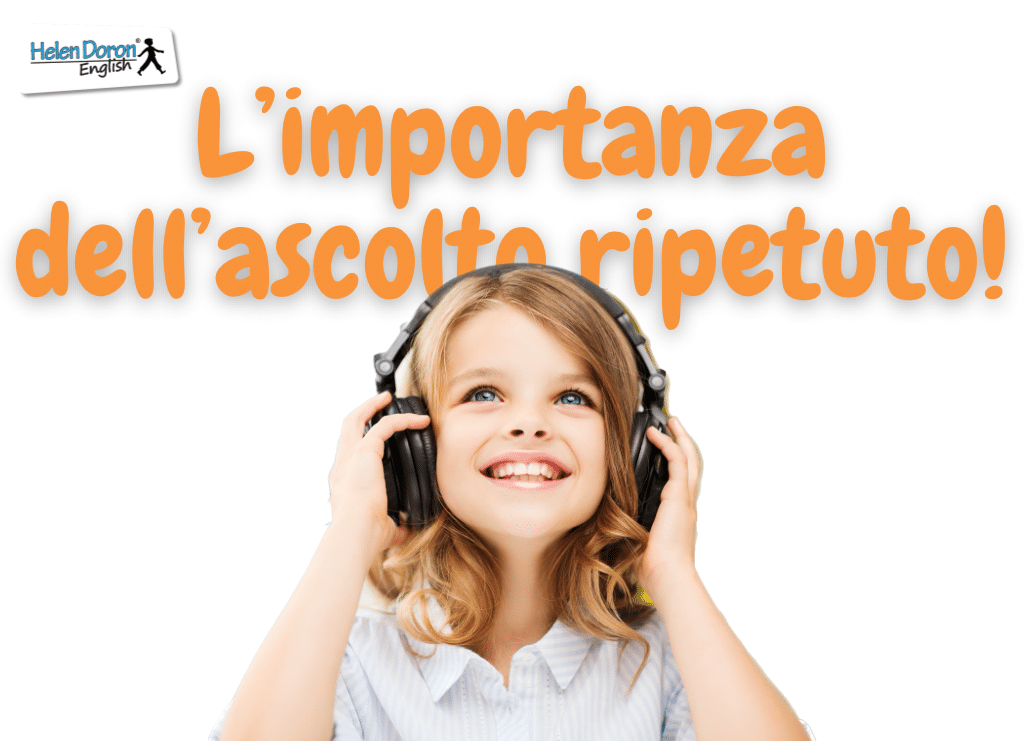 L'importanza dell'ascolto ripetuto - Helen Doron Gorizia